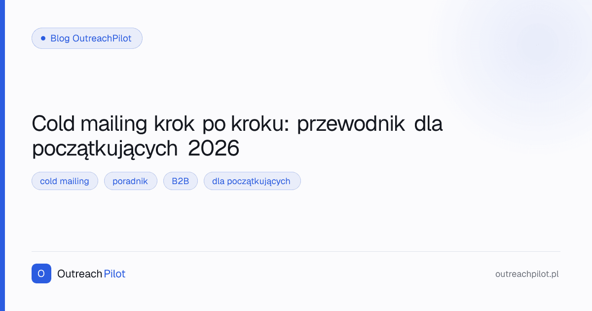 Cold mailing krok po kroku: przewodnik dla początkujących 2026