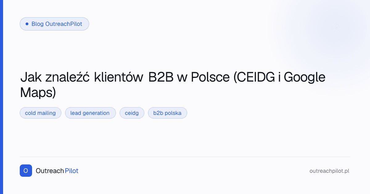 Jak znaleźć klientów B2B w Polsce (CEIDG i Google Maps)