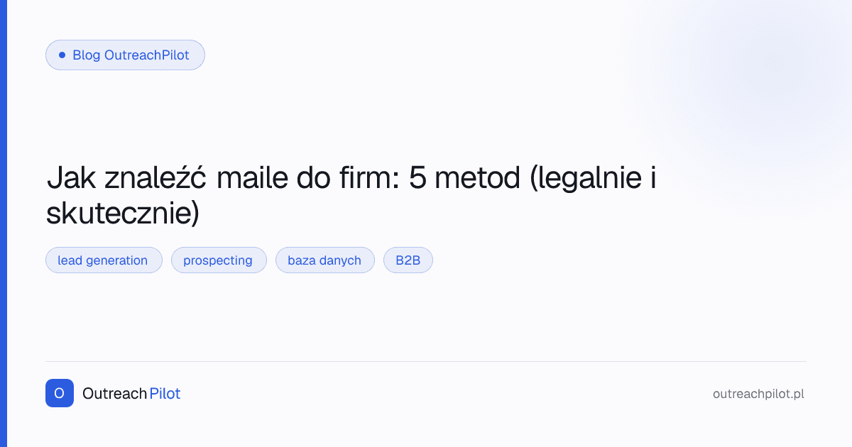 Jak znaleźć maile do firm: 5 metod (legalnie i skutecznie)